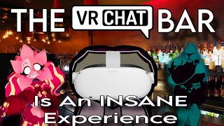 The VRChat Bar Is An INSANE Experience [upl. by Aivatnohs]