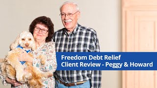 Freedom Debt Relief Reviews  Peggy amp Howard [upl. by Dede615]