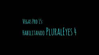 Vegas Pro 15 Habilitando PluralEyes 4 [upl. by Strang276]