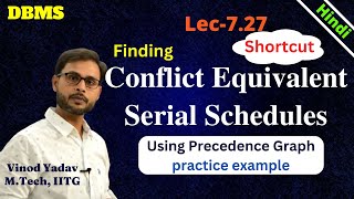 L727  Finding conflict equivalent serial schedules  Conflict Serializability [upl. by Brear]