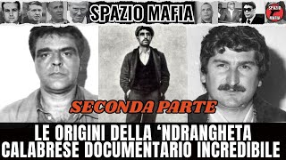 Le origini della Ndrangheta Calabrese una delle Mafie più pericolose dItalia  PARTE SECONDA [upl. by Cowan]