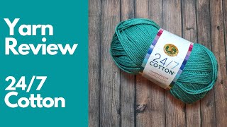 24 7 Cotton Yarn Review  Lion Brand  Crochet College [upl. by Vasiliki]