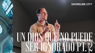 Un Dios que no puede ser ignorado PT2  Pastor Nate Louder [upl. by Muirhead441]