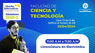 CHARLAS INFORMATIVAS PROCESO DE ADMISIÓN 20242  LICENCIATURA EN ELECTRÓNICA [upl. by Cioffred]