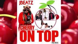 JBEATZ CHERRY ON TOP REMIX FEAT TOP ADLERMAN OSWALD PHATBOI amp NASHELLE [upl. by Llehcar]