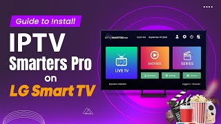 How to Install IPTV Smarters Pro on Your LG Smart TV [upl. by Lorant]