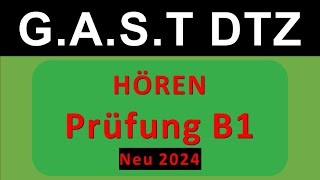 GAST DTZ B1 Hören 14 Prüfung B1 Neu 2024 [upl. by Emera]