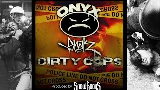 Onyx  Dirty Cops ft Snak The Ripper Prod by Snowgoons w Lyrics [upl. by Aviva]