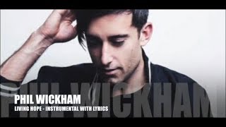 Phil Wickham  Living Hope  Instrumental with Lyrics [upl. by Drofniw854]