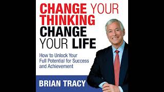 Brian Tracy  Change Your Thinking Change Your Life [upl. by Enitsej367]