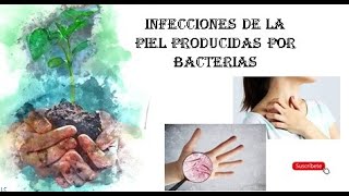 INFECCIONES DE LA PIEL PRODUCIDAS POR BACTERIAS [upl. by Beekman]