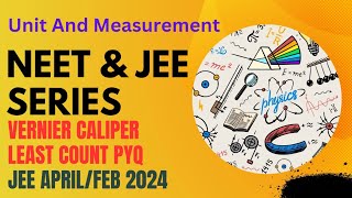 JEE Mains April 2024 amp Feb 2024 PYQ  Vernier Caliper PYQ  Least Count PYQ [upl. by Shermie]