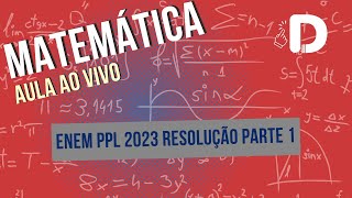 Matemática Resolução Enem PPL 2023 Parte 1  Aula ao vivo 2024 [upl. by Nehcterg]