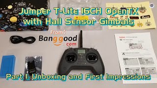 Jumper TLite 16CH OpenTX with Hall Sensor Gimbals from Banggood  Unboxing and First Impressions [upl. by Thayer]