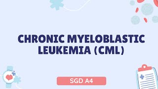 SGD A4SPCHRONIC MYELOBLASTIC LEUKEMIA CML [upl. by Kaasi409]