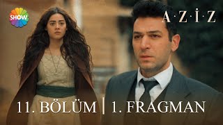 Aziz 11 Bölüm 1 Fragman​  quotArtık eski Efnan değilim benquot [upl. by Etram]