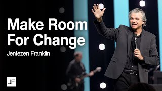 Make Room For Change  Jentezen Franklin [upl. by Llennhoj630]