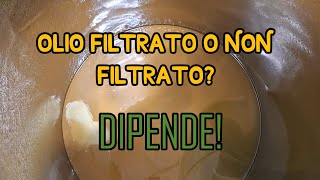 olio filtrato o non filtrato dipende dalle tue esigenze [upl. by Gnehc]