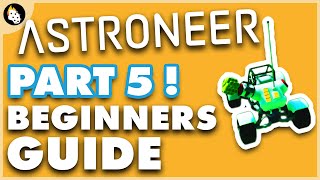 Astroneer  BEGINNERS Guide to Getting Started  Part 5 [upl. by Eniotna]