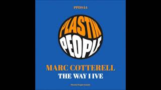 Marc Cotterell  The Way I Live  orig mix  Aug 2023 [upl. by Rosella]