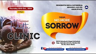 FAITH CLINIC NO MORE SORROW THURSDAY 10102024 [upl. by Alger]