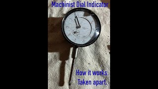 Machinist Dial Indicator  How it works taken apart for scrapping [upl. by Ofilia]