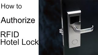 RFID HOTEL DOOR LOCKHow to authorize the lock [upl. by Yirinec820]