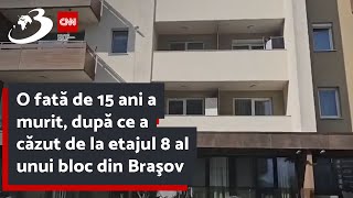 O fată de 15 ani a murit după ce a căzut de la etajul 8 al unui bloc din Braşov [upl. by Anonyw]