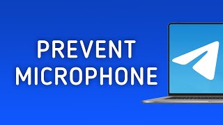 How To Prevent Microphone On Telegram PC New Update [upl. by Eibocaj]