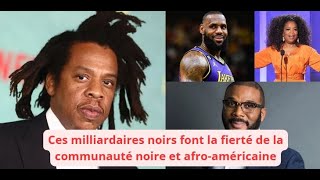 Ces milliardaires font la fierté des noirs amp afroaméricains Ils sont riches grâce à leurs talents [upl. by Viv]