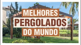 ✅ Os Melhores Pergolados do Mundo [upl. by Bolitho]