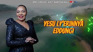 ERINNYA EDDUNGI LYRICAL VIDEO  JUDITH BABIRYE MUSICALS 1000 [upl. by Aynwat570]