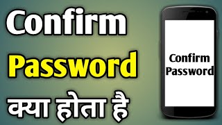 Confirm Password Ka Matlab Kya Hota Hai  Confirm Password Kya Hota Hai [upl. by Gates290]