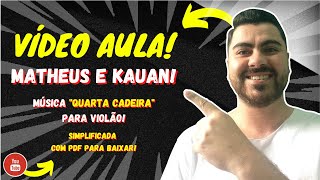 Quarta Cadeira  Matheus e Kauan  VÍDEO AULA [upl. by Godfry]