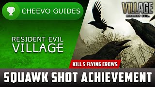 Resident Evil Village  Squawk Shot  Achievement  Trophy Guide Shoot 5 Flying Crows [upl. by Calhoun]