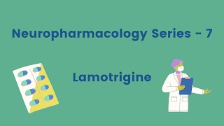 Neuropharmacology Series  Lamotrigine [upl. by Vierno]