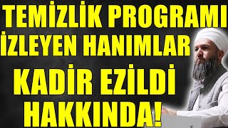 KADİR EZİLDİ HAKKINDA TEMİZLİK PROGRAMI İZLEYEN HANIMLAR Hüseyin ÇEVİK [upl. by Asirram]