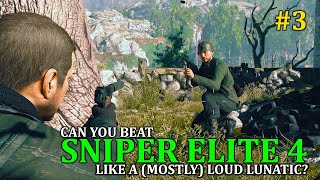 Can You Beat SNIPER ELITE 4 Like a Mostly LOUD LUNATIC Regilino Viaduct on Authentic Plus [upl. by Alethea533]