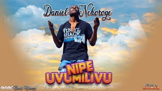 DANIEL NCHOROGE  NIPE UVUMILIVU  Official Gospel Video [upl. by Supple]