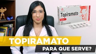 TOPIRAMATO EMAGRECE  benefícios para que serve  efeitos colaterais [upl. by Furnary]