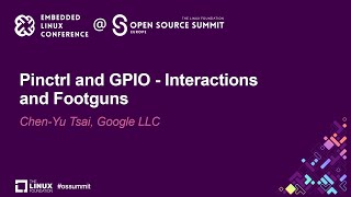 Pinctrl and GPIO  Interactions and Footguns  ChenYu Tsai Google LLC [upl. by Popper]