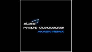 Paramore  CrushCrushCrush Akasai Remix [upl. by Akira]