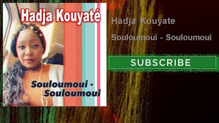 Hadja Kouyate  Souloumoui  Souloumoui [upl. by Tneciv113]