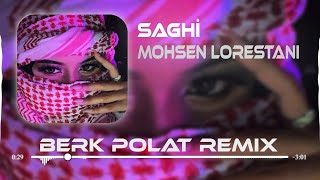 Mohsen Lorestani  Saghi  Berk Polat Remix   محسن لرستانی  ساقی [upl. by Lazarus]