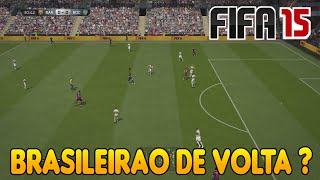 FIFA 15  Brasileirão de volta ao Jogo [upl. by Kalikow273]