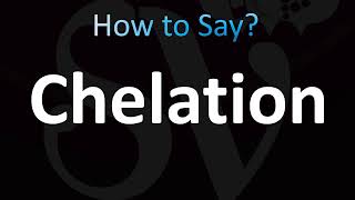 How to Pronounce Chelation CORRECTLY [upl. by Aidne]