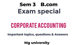 Corporate accounting Sem 3 Exam special video Important theory questions [upl. by Nirhtak]