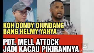 KOH DONDY TAN DIUNDANG HELMY YAHYA PDT MELL ATTOCK MENGAKU KACAU PIKIRANNYA [upl. by Alebasi]