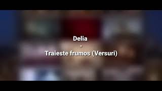 Delia  Trăiește frumos  Versuri [upl. by Neehsas]