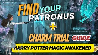 HELP FINDING YOUR PATRONUS AND COMPLETE THE CHARM TRIAL EVENT in Harry Potter Magic Awakened [upl. by Dodson]